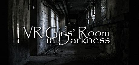 VR Girls’ Room in Darkness General Discussions